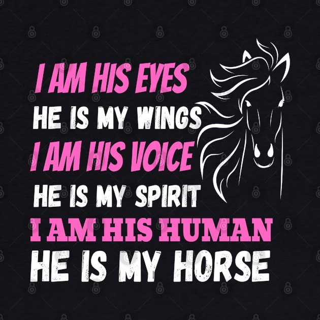 I Am His Eyes He Is My Wings I Am His Voice He Is My Spirit I Am His Human He Is My Horse by JustBeSatisfied